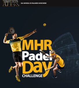 <h3>“MHR PADEL DAY CHALLENGE ROME 2025”</h3>