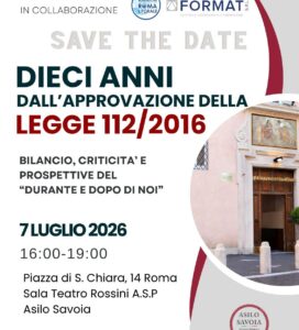 <h3>A DIECI ANNI DALL’APPROVAZIONE DELLA LEGGE 112/2016. BILANCIO, CRITICITÀ E PROSPETTIVE DEL “DURANTE E DOPO DI NOI”</h3>